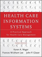 Health Care Information Systems: A Practical Approach For Health Care Management, 3rd Edition
